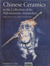 Chinese Ceramics in the Collection of the Rijksmuseum, Amsterdam