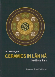 Archaeology of Ceramics in Lan na Northern Siam